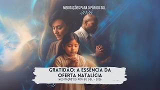 MEDITAÇÃO DO PÔR DO SOL | 24.04.2026