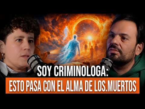 😱 SOY CRIMINÓLOGA: "ESTO PASA CON LOS QUE MUEREN" / HAY VIDA DESPUÉS DE LA MUERTE