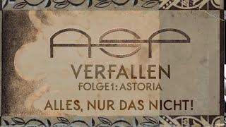 ASP - Alles, nur das nicht! (Hörprobe) [Verfallen - Folge 1: Astoria]