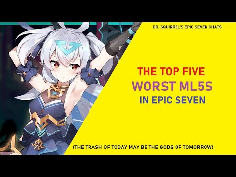 The Top FIVE WORST ML5s In Epic Seven - Will They Get the Kekwerik Treatment? [Epic Seven Chats]