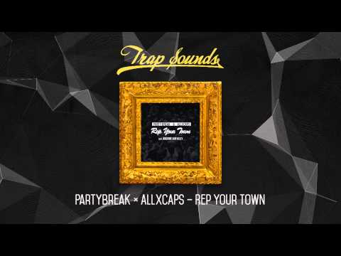 PartyBreak ✖ ALLxCAPS – Rep Your Town