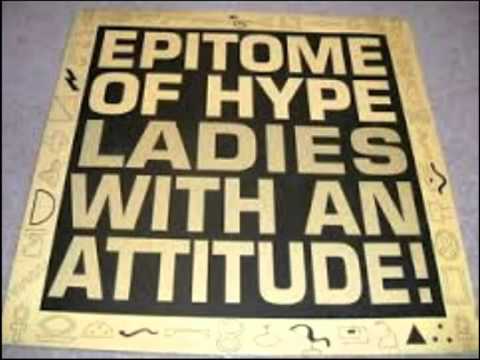 Epitome Of Hype - Ladies With An Attitude (Banned Version)