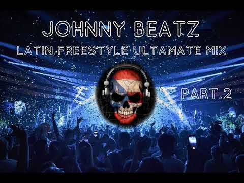 Johnny Beatz - Latin Freestyle Ultamate Mix Pt.2