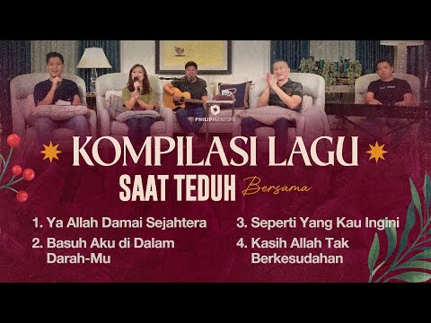 Kompilasi Lagu Saat Teduh Bersama - Episode 187 (Official Philip Mantofa)