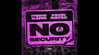 Fredo Bang Ft.Kevin Gates - No Security [slowed]