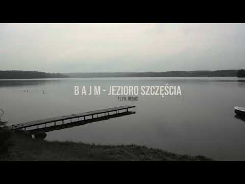 Bajm - Jezioro Szczęścia (flyd. remix)
