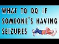 Seizure First Aid Tips