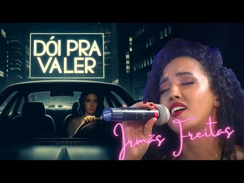 Descubra como uma noite muda tudo! 🎤💔 | Irmãs Freitas - Dói Pra Valer