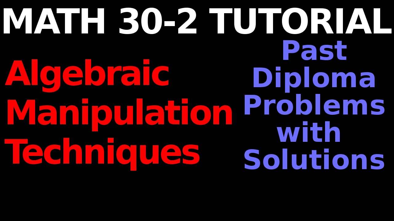 Math 30-2 : Algebra (EXAM PREP)