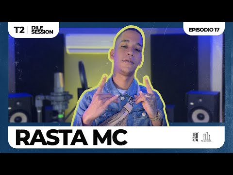 Dile Session : RASTA MC T2: Episodio 17 @RastaMcOficial