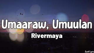 Umaaraw, Umuulan (Lyrics) - Rivermaya