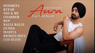 Aura Diljit Dosanjh | Full Album 2025 | Jukebox 