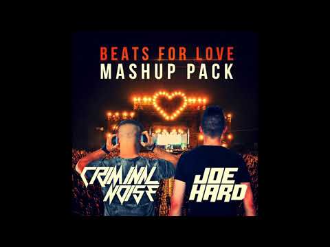 Criminal Noise & Joe Hard   BEATS FOR LOVE MASHUP PACK 2018