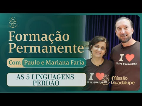 Formação Permanente - Paulo e Mariana falando sobre as 5 linguagens do Perdão - Parte 02