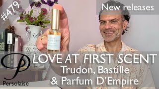Trudon, Parfum D'Empire, Bastille perfume reviews on Persolaise Love At First Scent episode 479