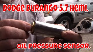 Dodge Durango oil sensor repair. 5.7 liter hemi.