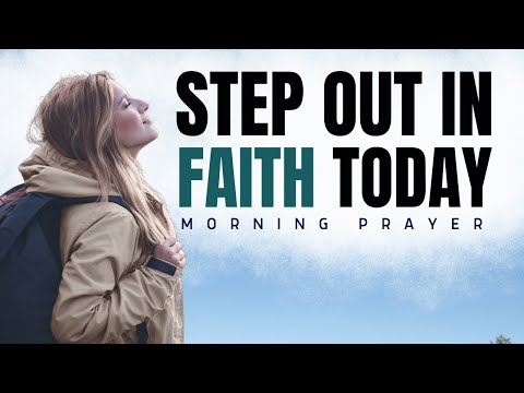 Morning Prayer to Step Out in Faith and Strengthen Your Heart