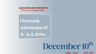 Iowa Tax Webinar | Electronic Submission of W-2s & 1099s