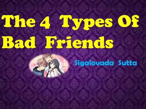 The Four Types of bad friends  In Buddhism - In Sigalovada Sutta