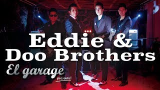 El garage presenta Eddie & Doo Brothers - 