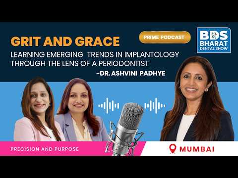 Grit & Grace: Learning Emerging Trends in Implantology Through the Lens of a Periodontist | Dr. Ashvini Padhye