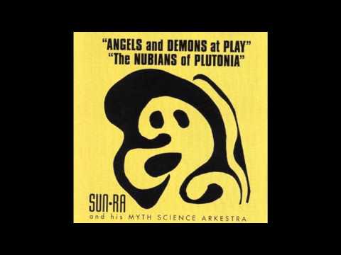 Sun Ra - Angels and Demons at Play