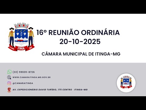 16º  Reunião Ordinária Câmara Municipal de Itinga - MG 20/10/2025