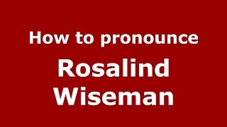 How to pronounce Rosalind Wiseman
