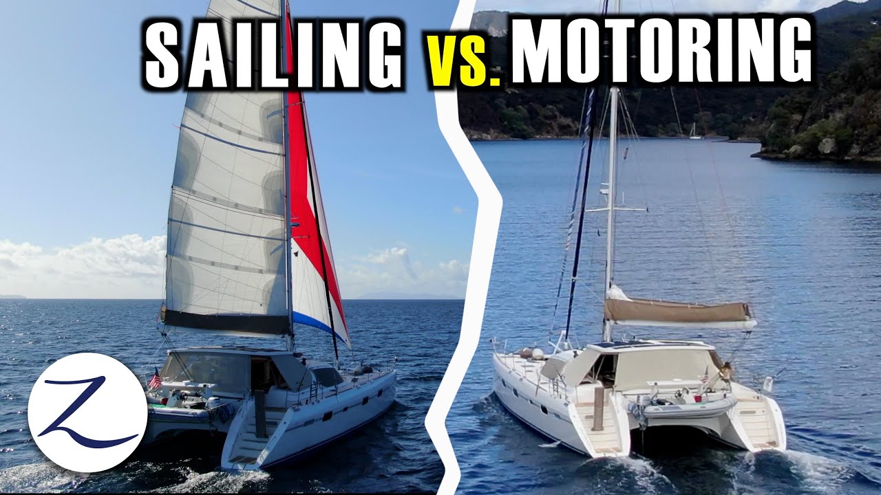 SAILING VS MOTORING: When To Drop the Sails and Turn on the Engines [Ep 126]