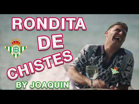 Chistes de Joaquin del Betis