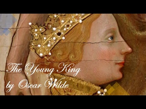 "The Young King - Part 1" by Oscar Wilde
