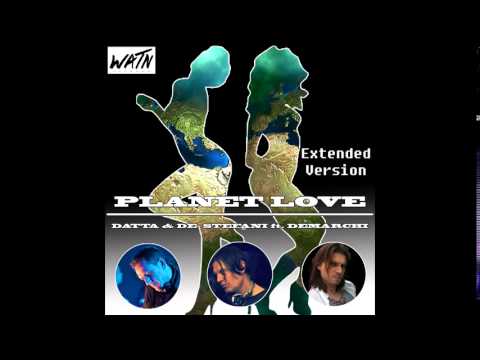 Datta & De Stefani ft. Demarchi - PLANET LOVE ( Extended Version)