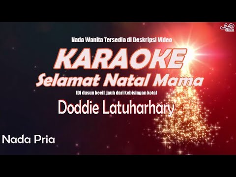 Doddie Latuharhary|| SELAMAT NATAL UNTUK MAMA - Karaoke [Nada Pria]