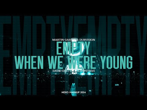 Martin Garrix & Dubvision X David Guetta & Kim Petras - Empty X When We Were Young (Nexo Mashup 24')