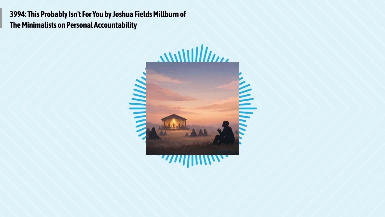 3994: This Probably Isn't For You by Joshua Fields Millburn of The Minimalists on Personal...
