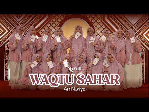 WAQTU SAHAR || NASYID AN NURIYA