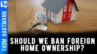 Can Banning Foreign Ownership Lower Home Prices?