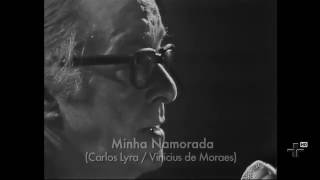 Vinicius de Moraes e Toquinho - Minha Namorada