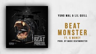 Yung Mal & Lil Quill - Beat Monster Ft. Q Money