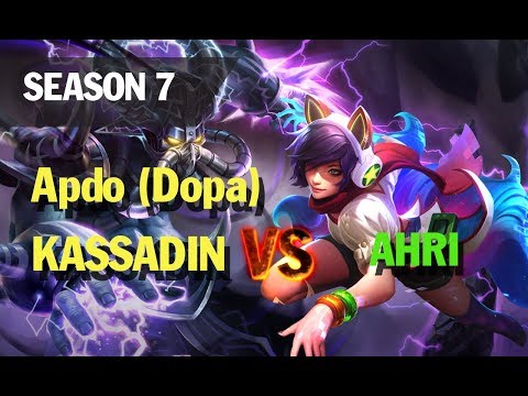 Season 7 Apdo Dopa KASSADIN vs AHRI l LOL League of legends