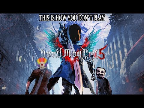 This Is How You DON'T Play Devil May Cry 5 (0utsyder Edition ...