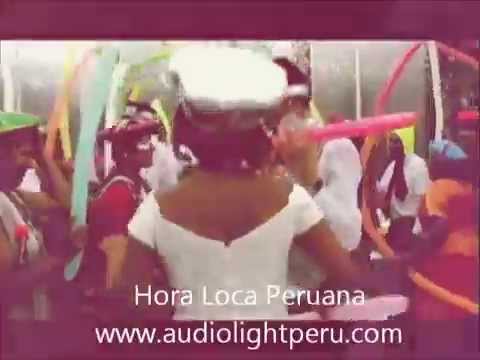 Hora Loca Peruana con Audio & Light