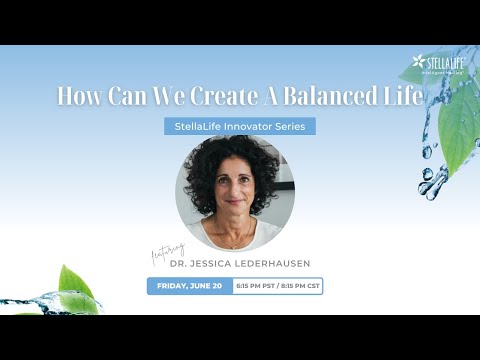 StellaLife Innovator Series: HOW CAN WE CREATE A BALANCED LIFE?
