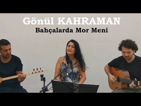Gönül Kahraman - Bahçalarda Mor Meni (Türkü Hikayesiyle)