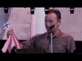Bruce Springsteen - 2013-07-28 Kilkenny - Wild Billy's Circus Story (European debut)