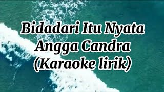 Download lagu Bidadari Itu Nyata - Angga Candra (Karaoke Lirik) mp3 Download lagu Bidadari Itu Nyata - Angga Candra (Karaoke Lirik) mp3
