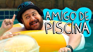 AMIGO DE PISCINA