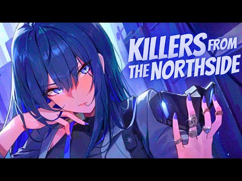 Nightcore - Killers From The Northside