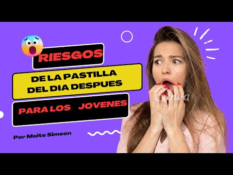 RIESGOS DE LA PASTILLA DEL DIA DESPUES PARA LOS JOVENES