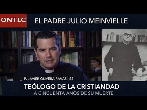 El Padre Julio Meinvielle: Teólogo de la cristiandad. A 50 años de su muerte